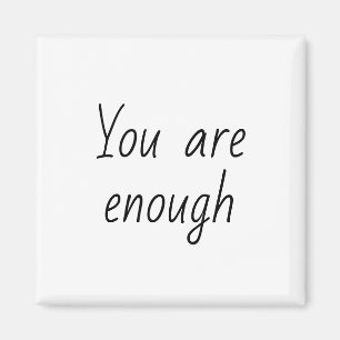 Simple You Are Enough Quote Magnet