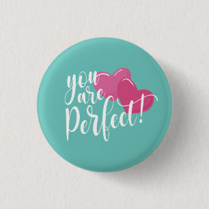 Simple You Are Perfect Valentine Pin Button