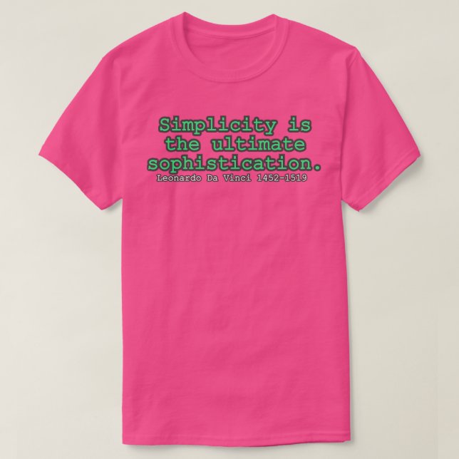 Simplicity Is Sophistication Design T-Shirt (Design Front)