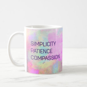 Simplicity Patience Compassion Inspirational  Coffee Mug