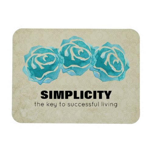 Simplicity Typography Quote with Teal Roses Magnet
