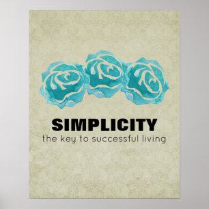 Simplicity Typography Quote with Teal Roses Poster