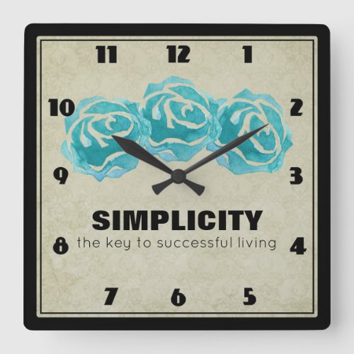 Simplicity Typography Quote with Teal Roses Square Wall Clock