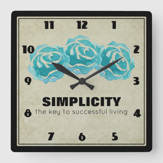 Simplicity Typography Quote with Teal Roses Square Wall Clock (Front)