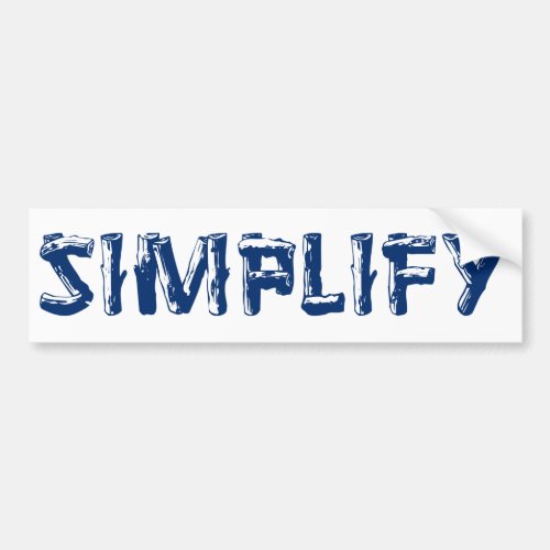 Simplify Bumper Sticker