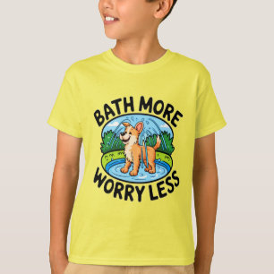 Simplify Pet Bathing with Bath More Worry Less T-Shirt