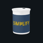 Simplify Pitcher<br><div class="desc">Our life is frittered away by detail. Simplify. - Henry David Thoreau</div>
