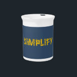 Simplify Pitcher<br><div class="desc">Our life is frittered away by detail. Simplify. - Henry David Thoreau</div>