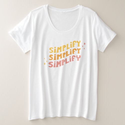 Simplify Simplify Simplify Basic Plus Tee White