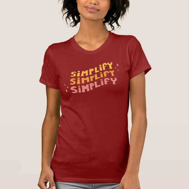 Simplify Simplify Simplify (Maroon) T-Shirt (Front)