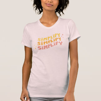 Simplify Simplify Simplify (Pink) T-Shirt