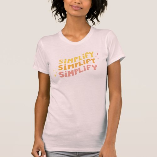 Simplify Simplify Simplify Pink T_Shirt