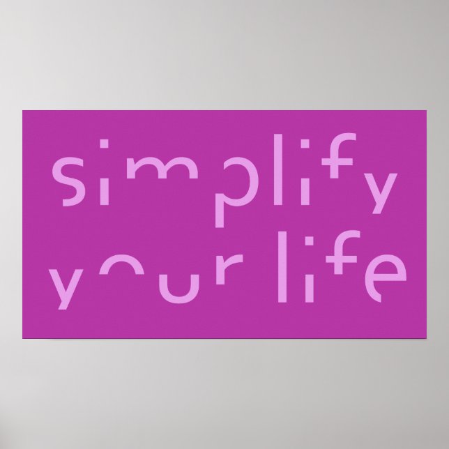 “Simplify Your Life” custom color poster (Front)