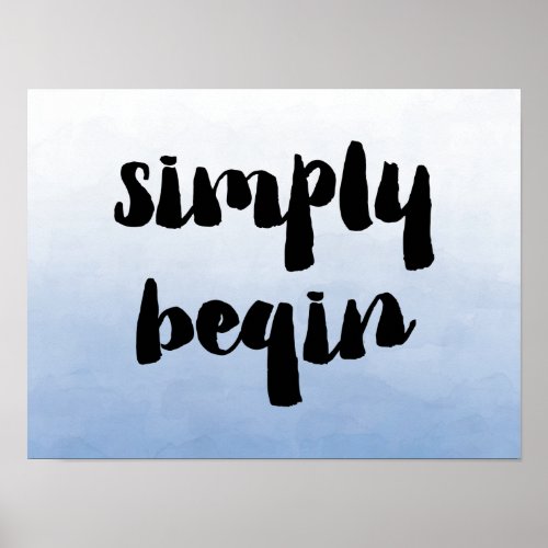 Simply Begin  Motivational Saying Poster