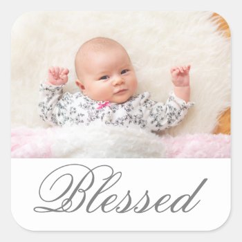 Simply Blessed Photo - Square Sticker by Midesigns55555 at Zazzle