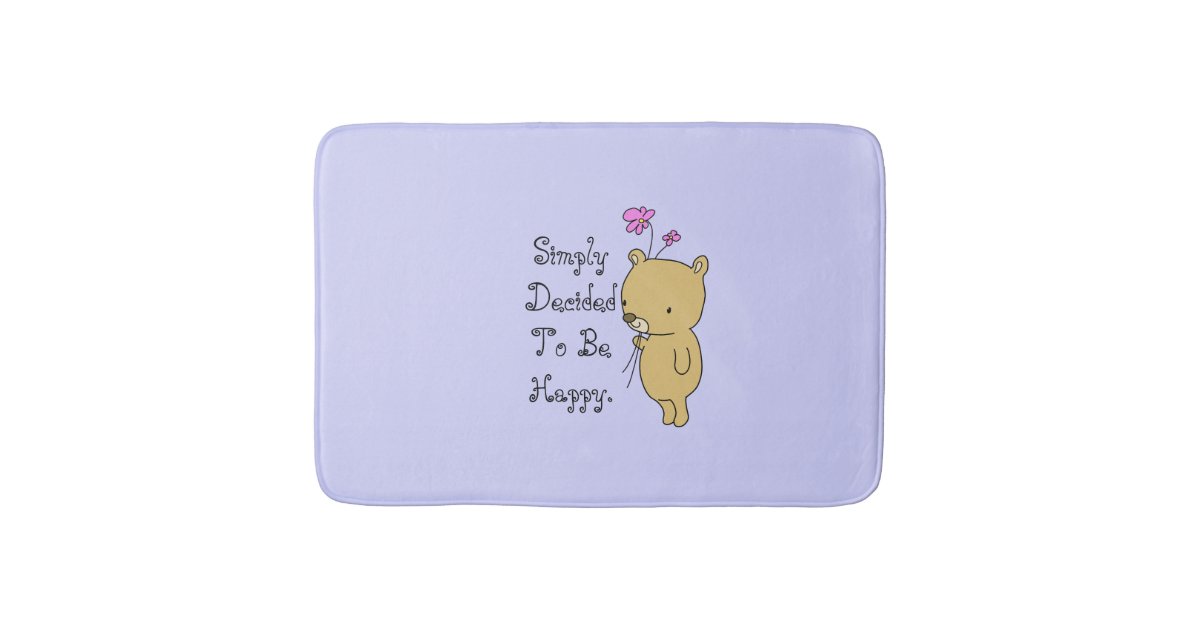 Simply Decided To Be Happy Bath Mat Zazzle