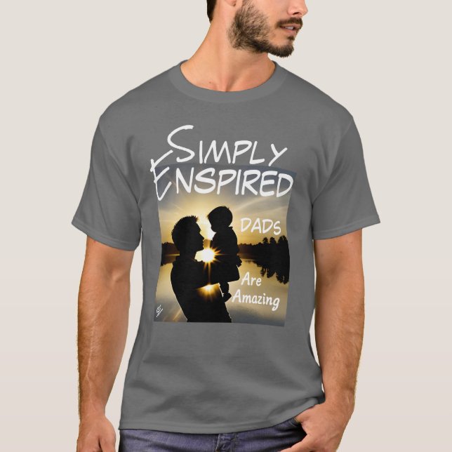 Simply Enspired Dads are Amazing T-Shirt (Front)