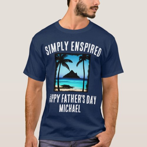 Simply Enspired Fathers Day Island Blue T_Shirt