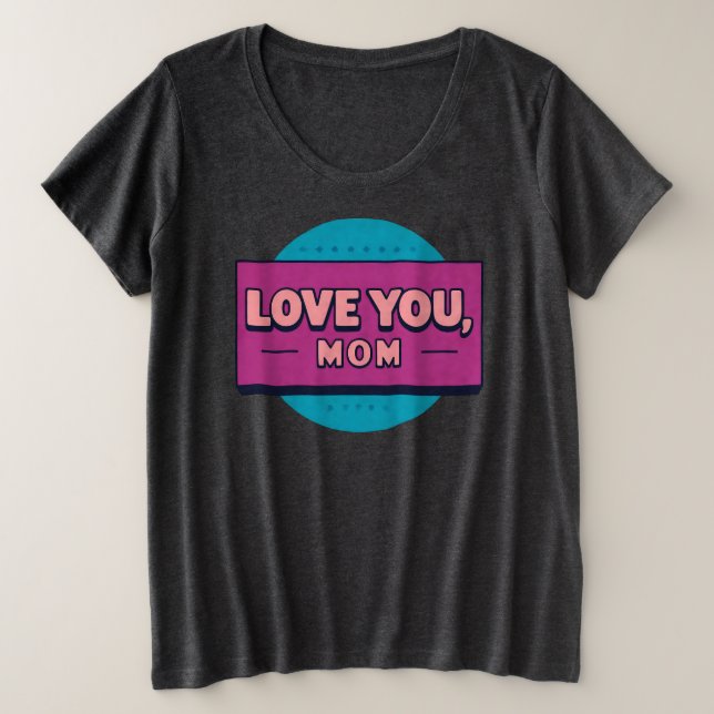 Simply Loving: The "LOVE YOU, MOM" Women T-shirt ❤ (Design Front)