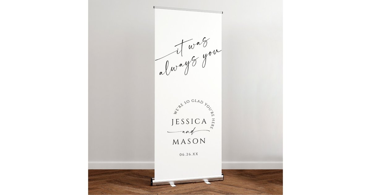 Simply Minimal Wedding Welcome It Was Always You Retractable Banner ...