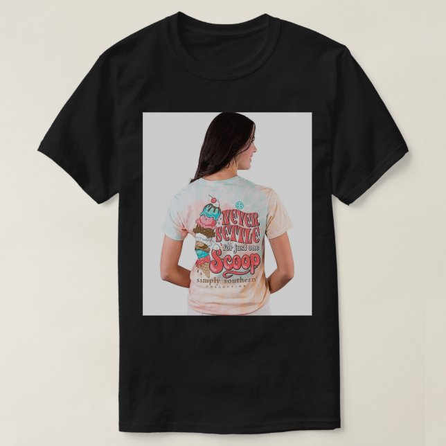 Simply Southern Never Settle for Just One Scoop Ti T-Shirt (Design Front)