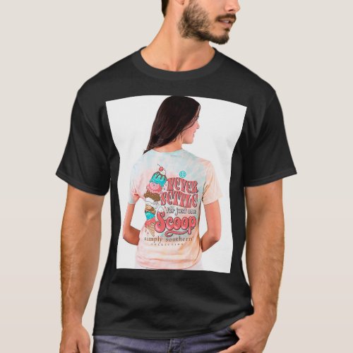 Simply Southern Never Settle for Just One Scoop Ti T_Shirt