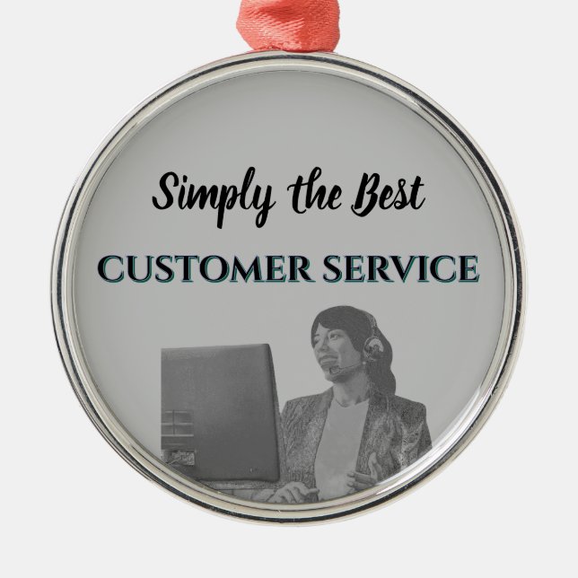 Simply the Best Customer Service Metal Ornament (Front)