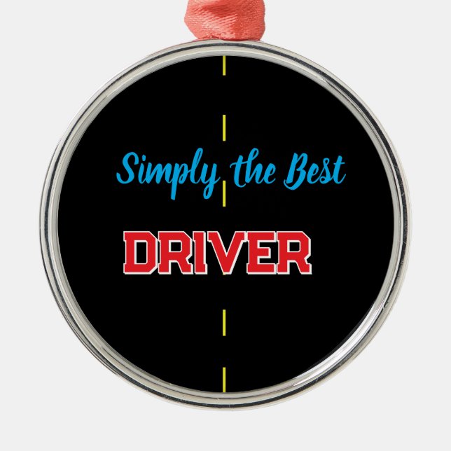 Simply the Best Driver Metal Ornament (Front)