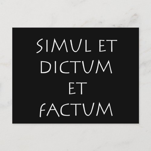 Simul et dictum et factum postcard