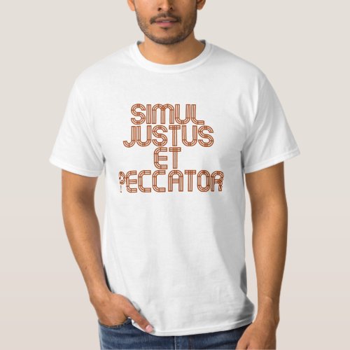 Simul Justus et Peccator T_Shirt