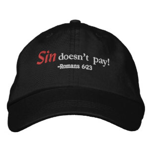 Sin doesn't pay Bible Quote Customize It Embroidered Baseball Cap