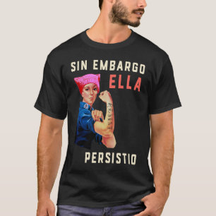 Sin Embargo Ella Persistio Rosie the Riveter Femin T-Shirt