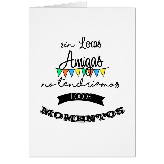 Sin locas amigas, no tendriamos locos momentos (Front)