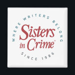 Sinc: Where Writers Belong Magnet<br><div class="desc">Stick this on the fridge and let everyone know where writers belong-- in Sisters in Crime!</div>