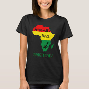 Since 1865 Humorous Free Ish Black Independence Da T-Shirt
