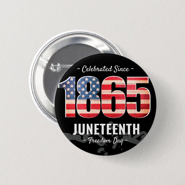 Since 1865 | Juneteenth Freedom Day Button (Front & Back)