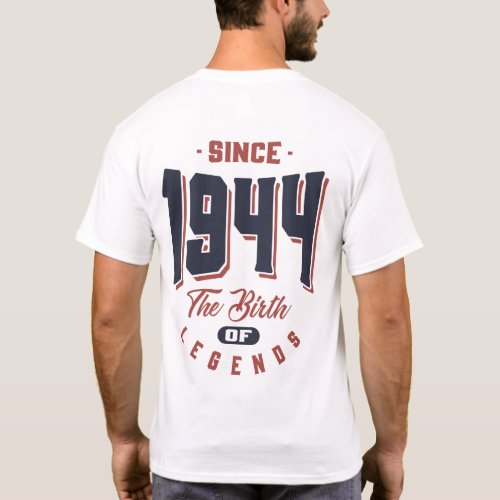 Since 1944 The Birth Of Legends Birthday Gift T_Shirt