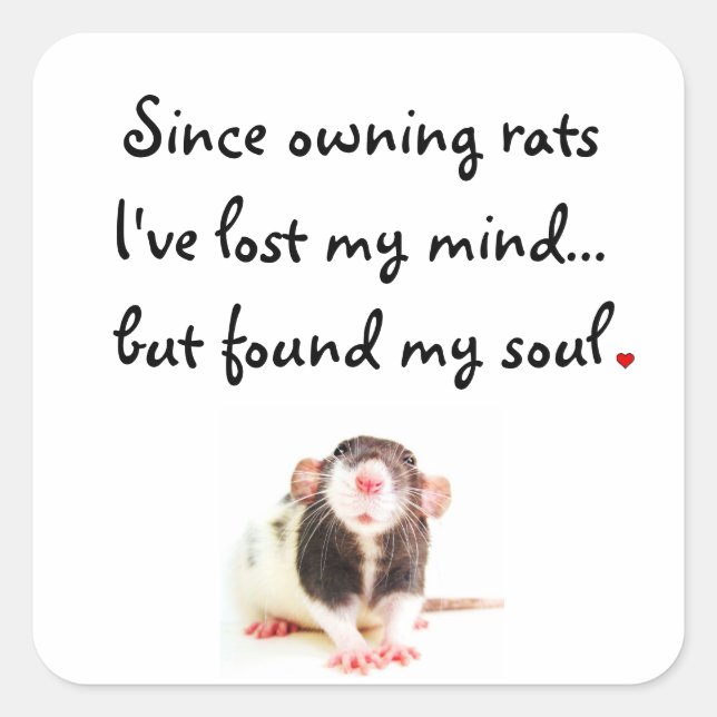 Since Owning Rats... Square Sticker (Front)