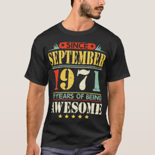 Since September 1971 Happy Birthday 49 Years Of Be T-Shirt