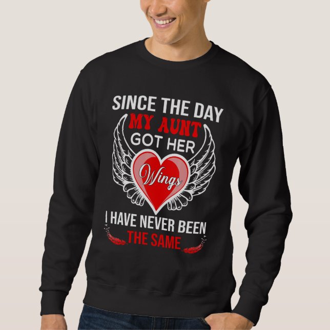 Since The Day My Aunt Got Her Wings Have Never Bee Sweatshirt (Front)