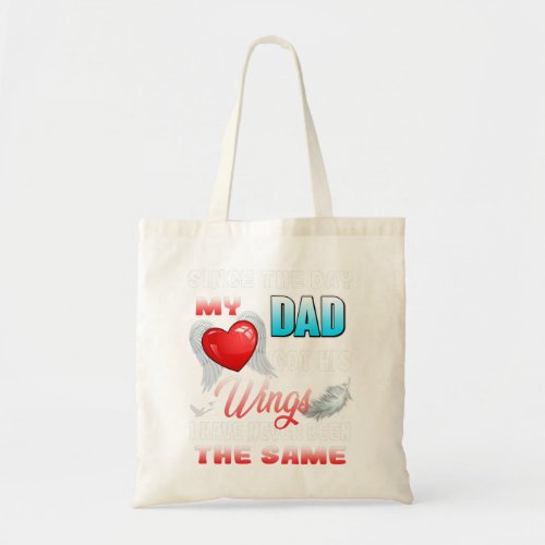 Since The Day My Dad Got His Wings Have Never Been Tote Bag