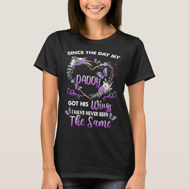 Since The Day My Daddy Got His Wings Missed Memori T-Shirt (Front)