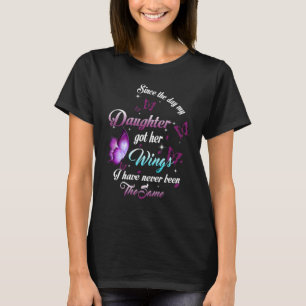 Since The Day My Daughter Got Her Wings Memorial O T-Shirt