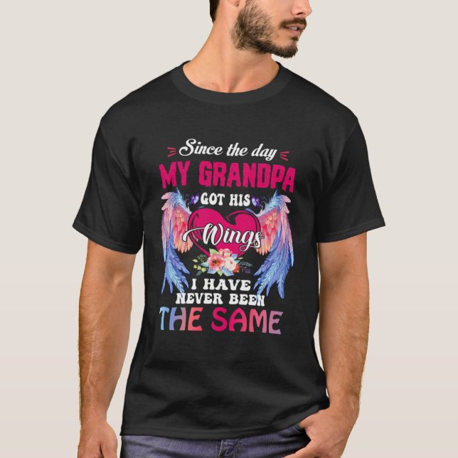 Since The Day My Grandpa Got His Wings Missed My G T-Shirt (Front)