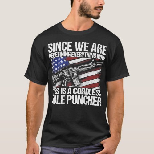 Since We Are Redefining Everything Flag Veteran o T_Shirt