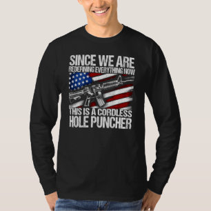 Since We Are Redefining Everything Now This Is A C T-Shirt
