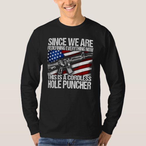 Since We Are Redefining Everything Now This Is A C T_Shirt