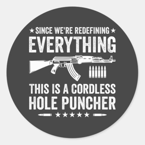 Since Weâre Redefining Everything Hole Puncher Classic Round Sticker