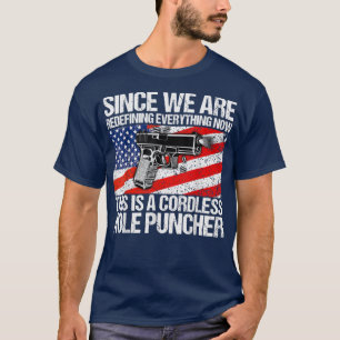 Since We're Redefining Everything Funny Gun Lover T-Shirt