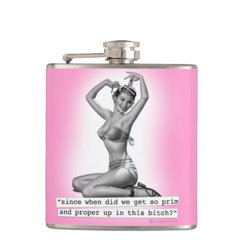 Since When Did We Get All Prim  Proper PinUp Girl Hip Flask